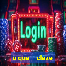 o que    claze